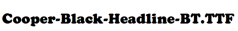 Cooper-Black-Headline-BT.TTF