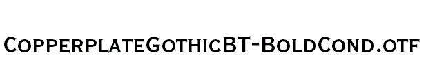CopperplateGothicBT-BoldCond.otf