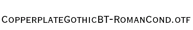CopperplateGothicBT-RomanCond.otf