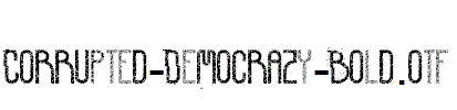 Corrupted-Democrazy-Bold.otf