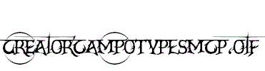 CrEAtoRcAmpoTYPeSmcP.otf