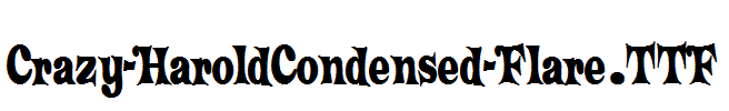 Crazy-HaroldCondensed-Flare.TTF