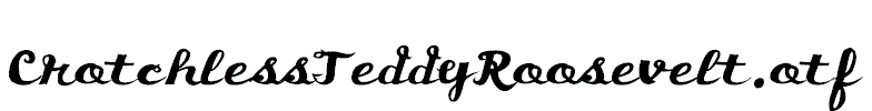CrotchlessTeddyRoosevelt.otf