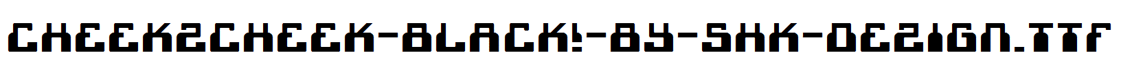 cheek2cheek-black!-by-shk-dezign.ttf