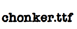 chonker.ttf