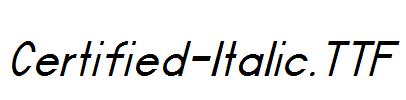 Certified-Italic.TTF