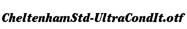 CheltenhamStd-UltraCondIt.otf
