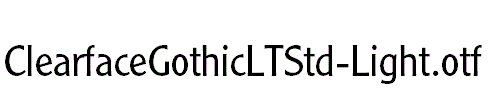 ClearfaceGothicLTStd-Light.otf