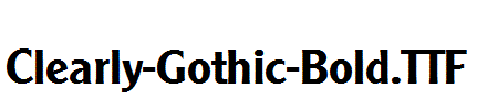 Clearly-Gothic-Bold.TTF