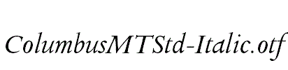 ColumbusMTStd-Italic.otf